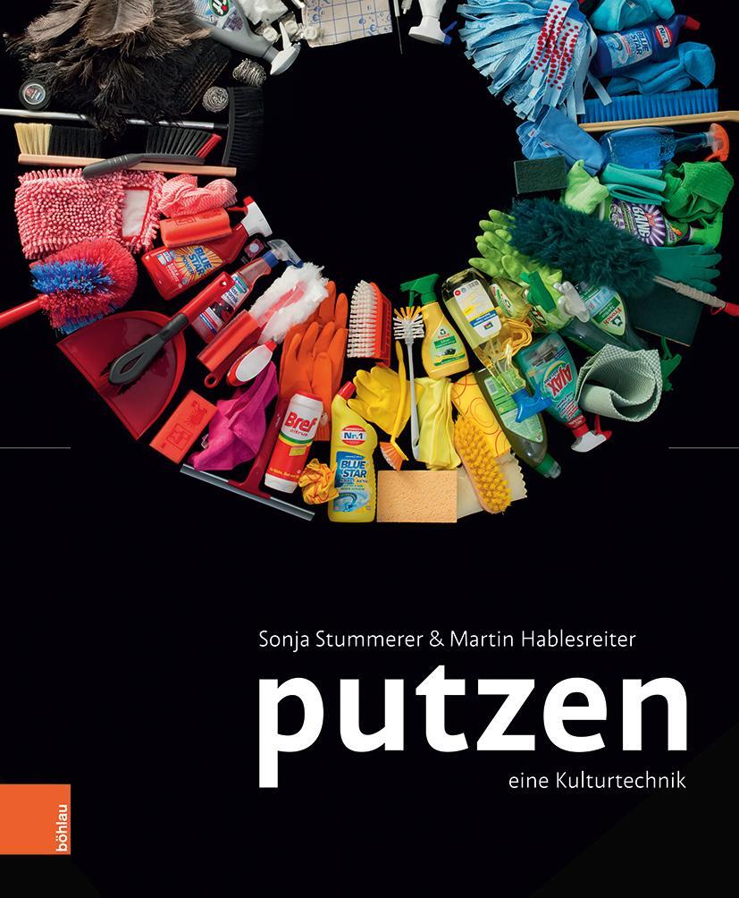 Cover: 9783205212423 | Putzen | Eine Kulturtechnik | Sonja Stummer (u. a.) | Buch | 213 S.