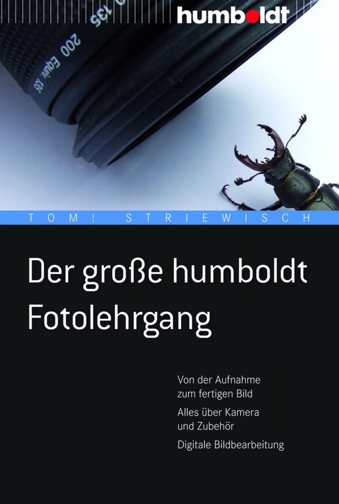 Cover: 9783869101934 | Der große Humboldt Fotolehrgang | Tom Striewisch | Taschenbuch | 2008