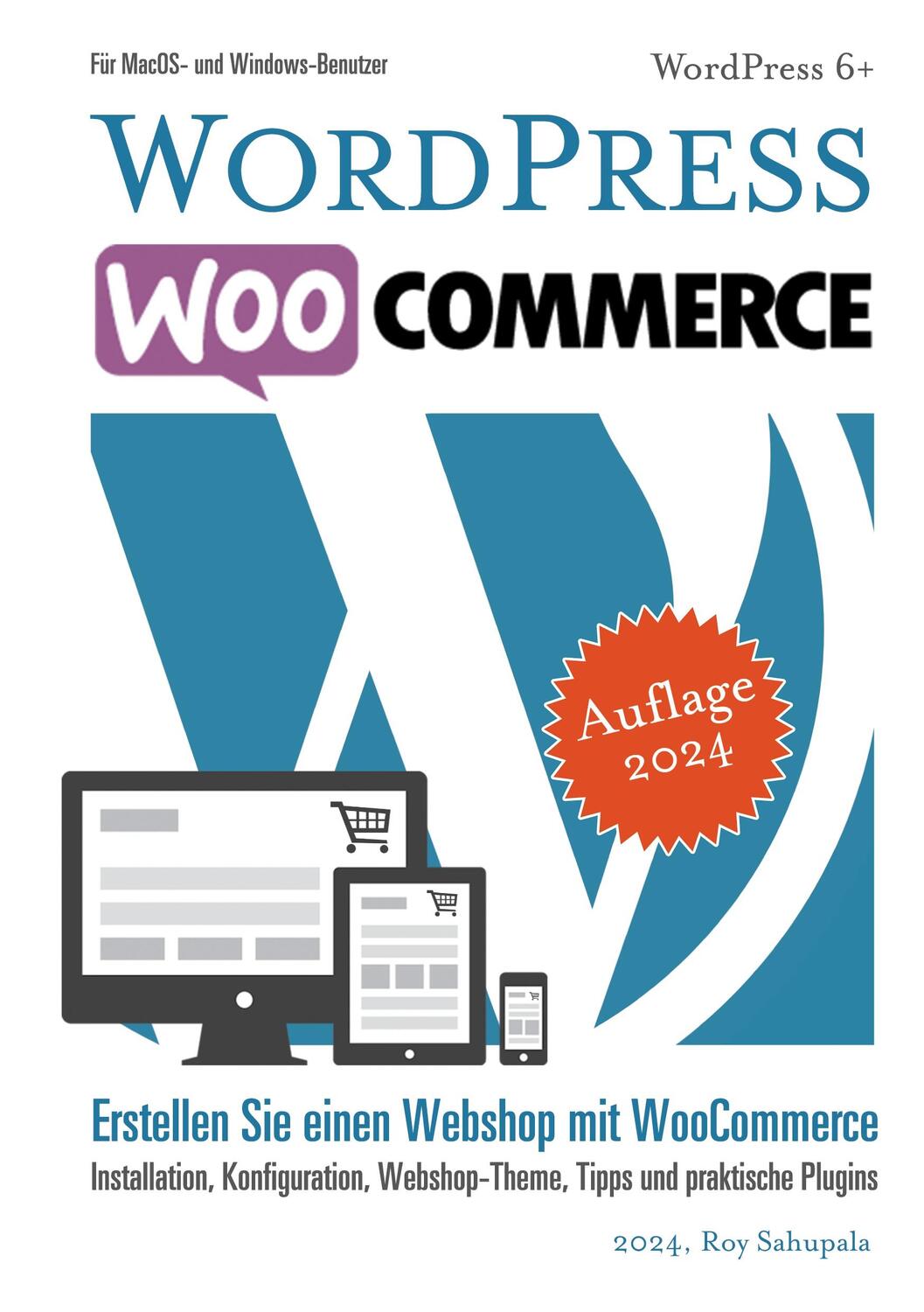 Cover: 9783758315084 | WordPress WooCommerce | Praktisch und sofort anwendbar | Roy Sahupala