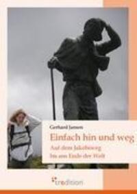 Cover: 9783868501216 | Einfach hin und weg | Auf dem Jakobsweg bis ans Ende der Welt | Buch