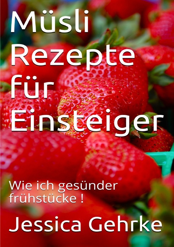 Cover: 9783737596923 | Ernährungshelfer SMOOTHIE / Müsli Rezepte für Einsteiger | Gehrke