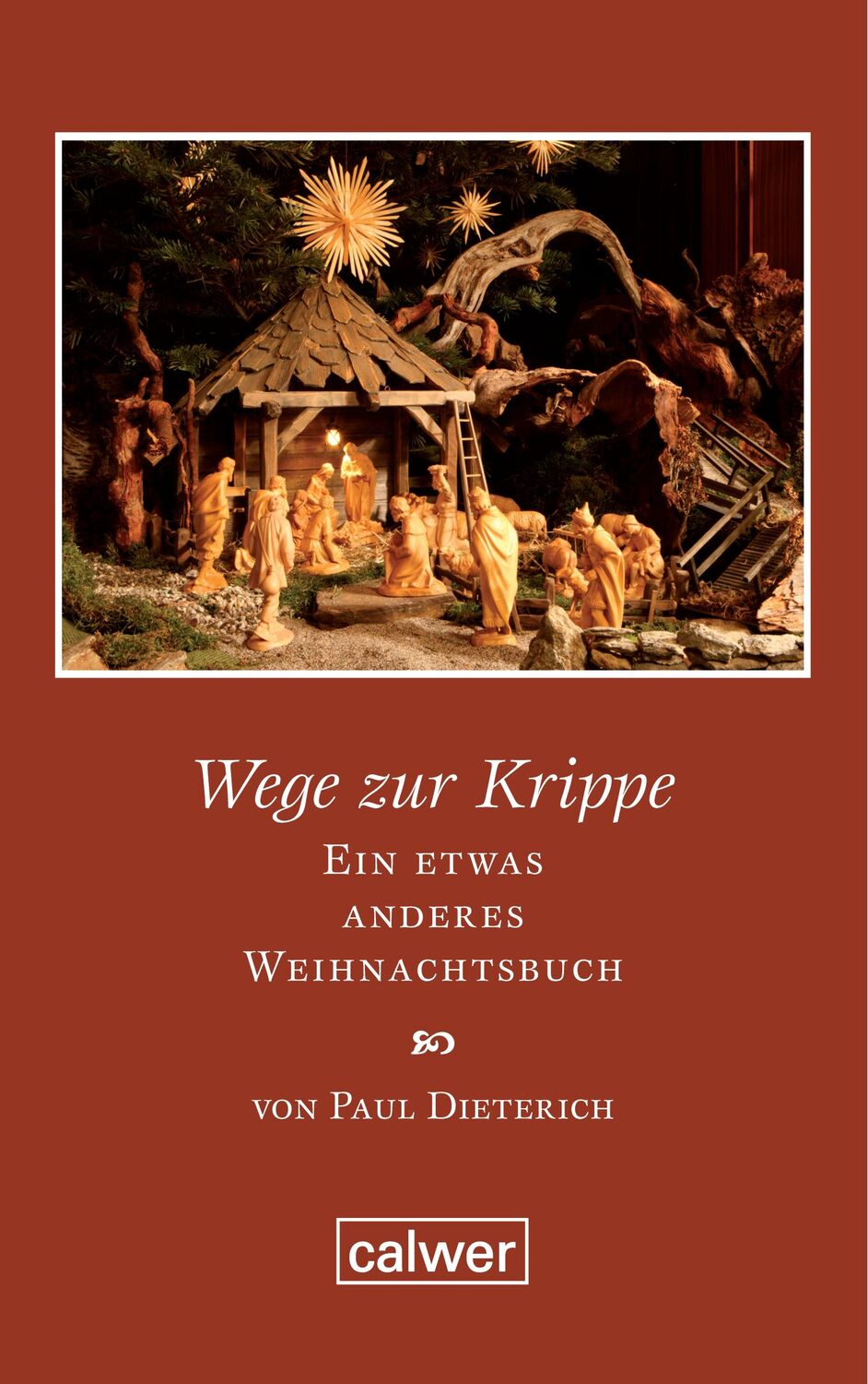 Cover: 9783766842268 | Wege zur Krippe | Ein etwas anderes Weihnachtsbuch | Paul Dieterich