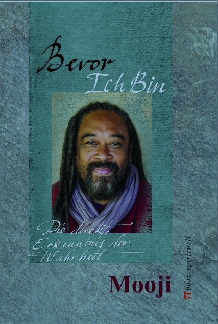 Cover: 9783944027135 | Bevor Ich Bin | Die direkte Erkenntnis der Wahrheit | Mooji | Buch