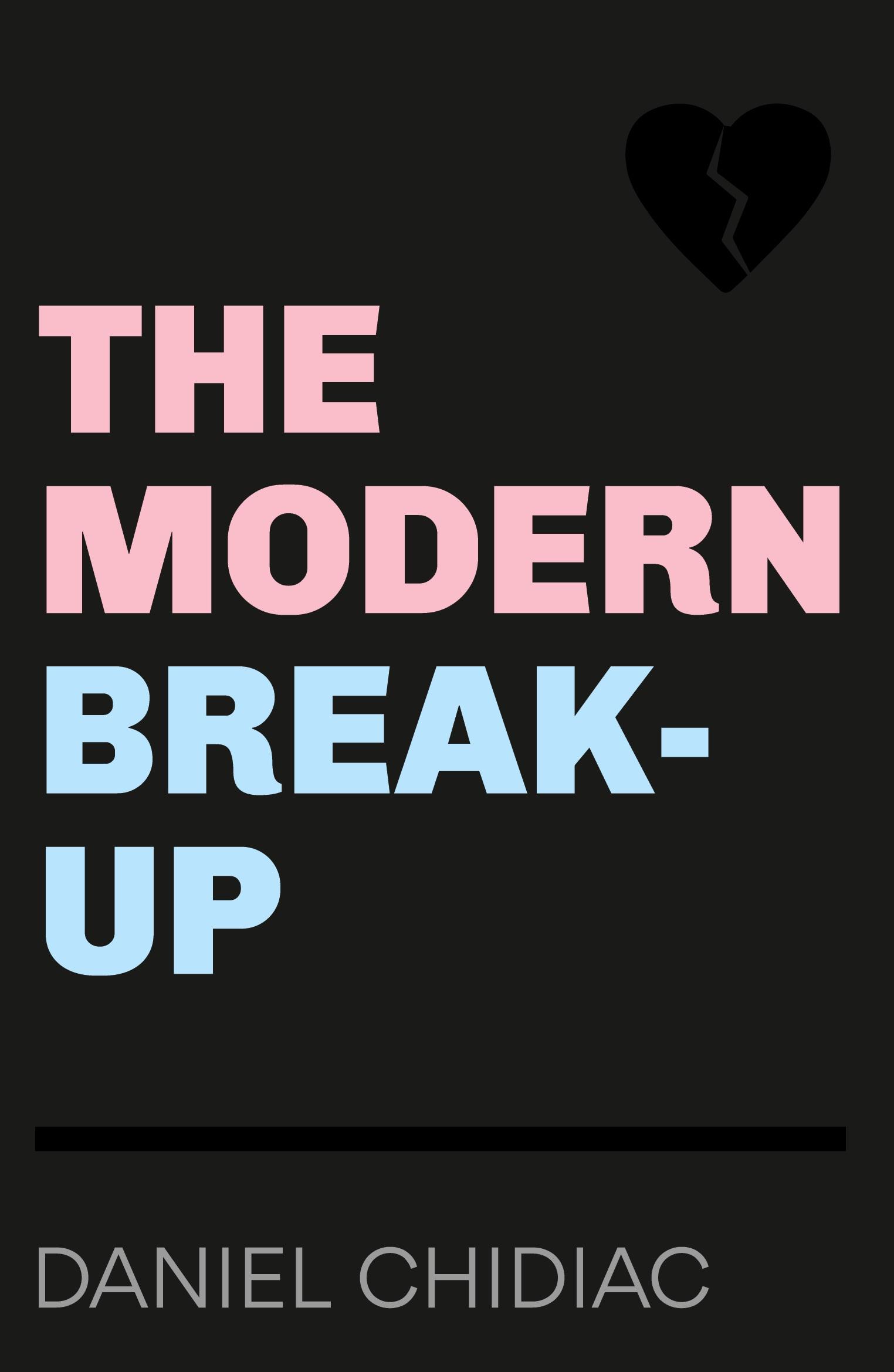 Cover: 9780987166555 | The Modern Break-Up | Daniel Chidiac | Taschenbuch | Englisch | 2019