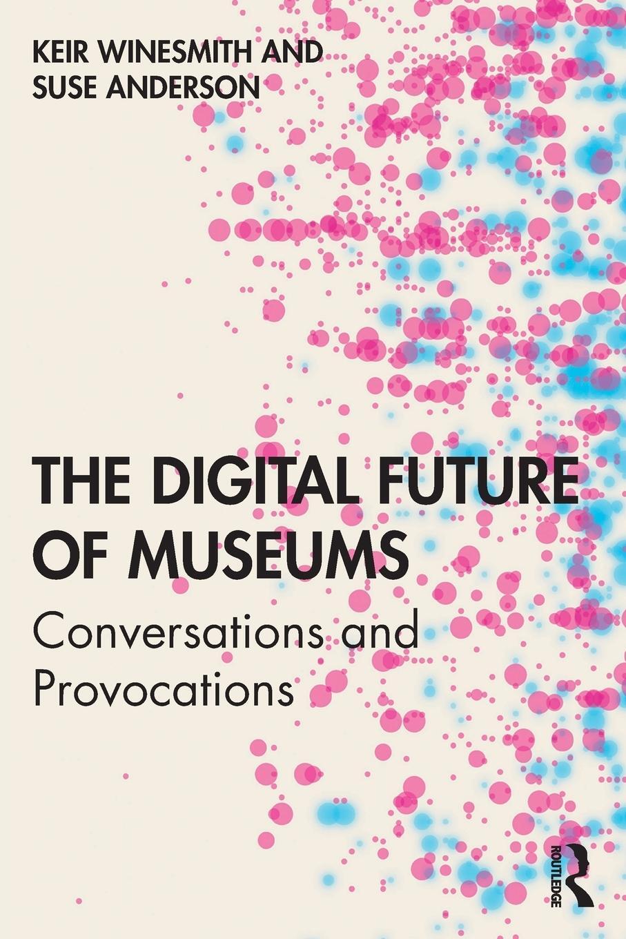 Cover: 9781138589544 | The Digital Future of Museums | Conversations and Provocations | Buch