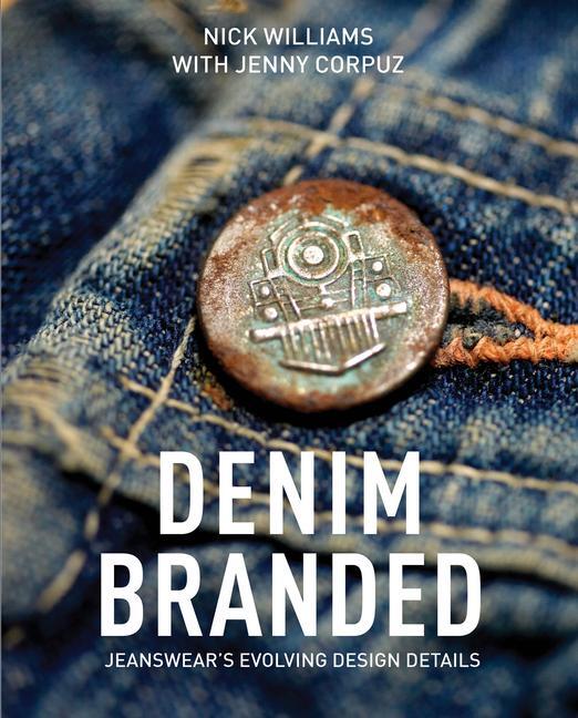 Cover: 9780764355776 | Denim Branded: Jeanswear's Evolving Design Details | Nick Williams