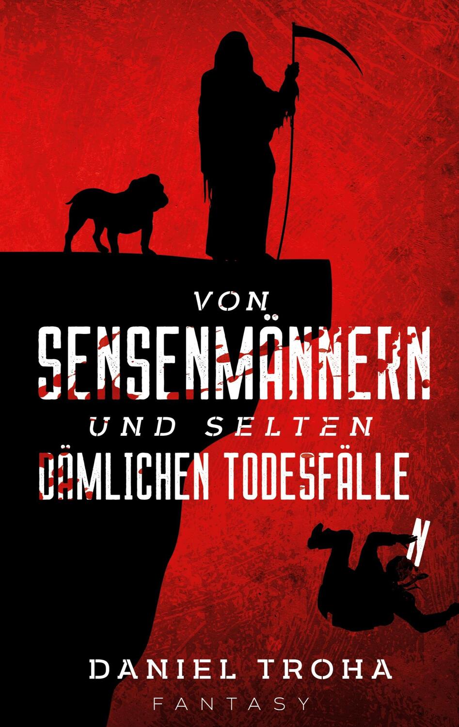 Cover: 9783753498720 | Von Sensenmännern und selten dämlichen Todesfällen | Daniel Troha