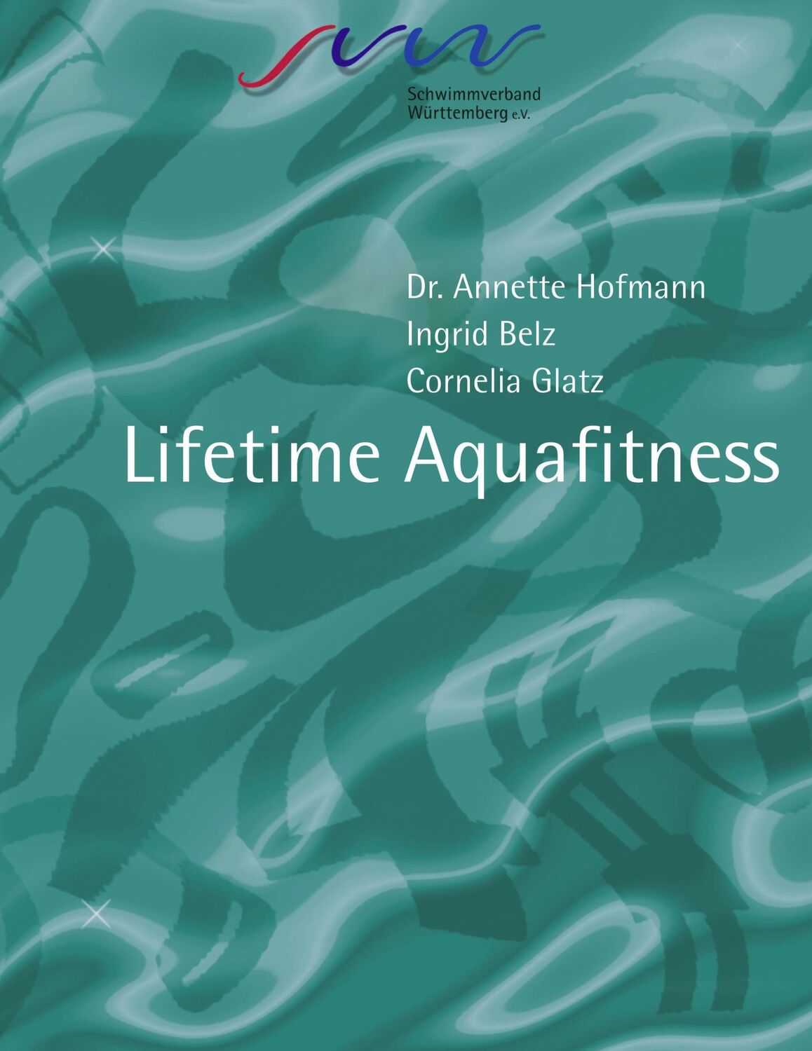 Cover: 9783833007583 | Lifetime Aquafitness | Annette Hofmann (u. a.) | Taschenbuch | 216 S.