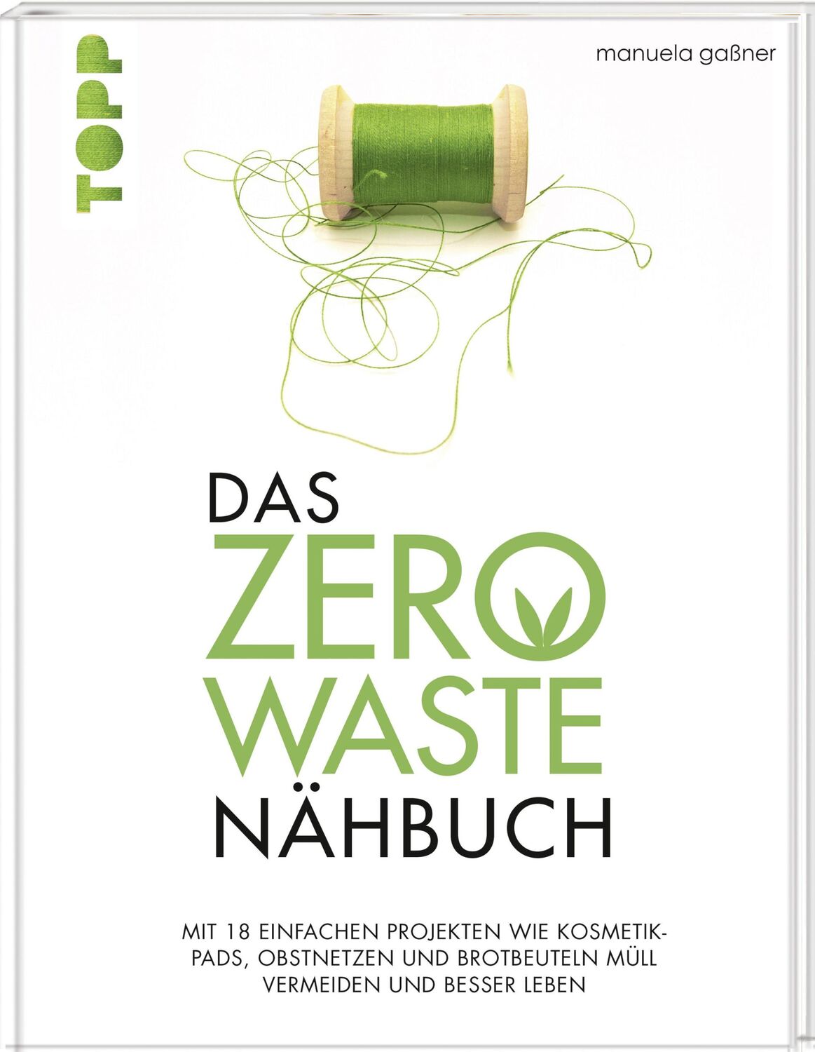 Cover: 9783772481598 | Das Zero-Waste-Nähbuch | Manuela Gaßner | Buch | 96 S. | Deutsch