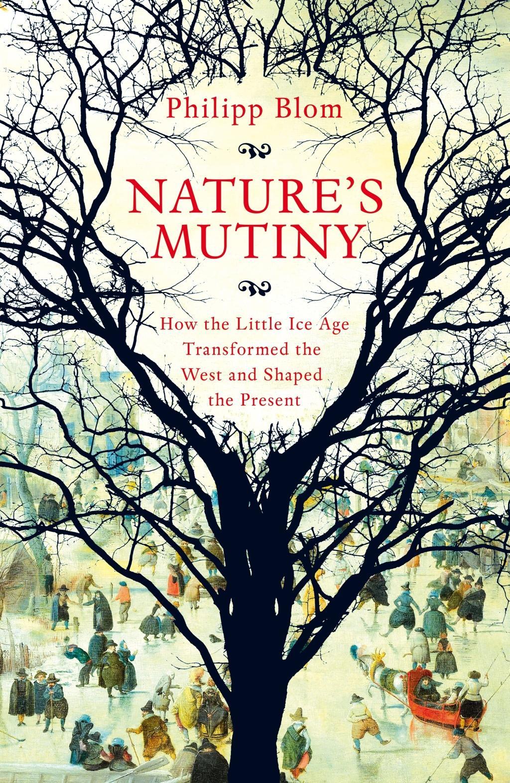 Cover: 9781509890415 | Nature's Mutiny | Philipp Blom | Buch | Gebunden | Englisch | 2019