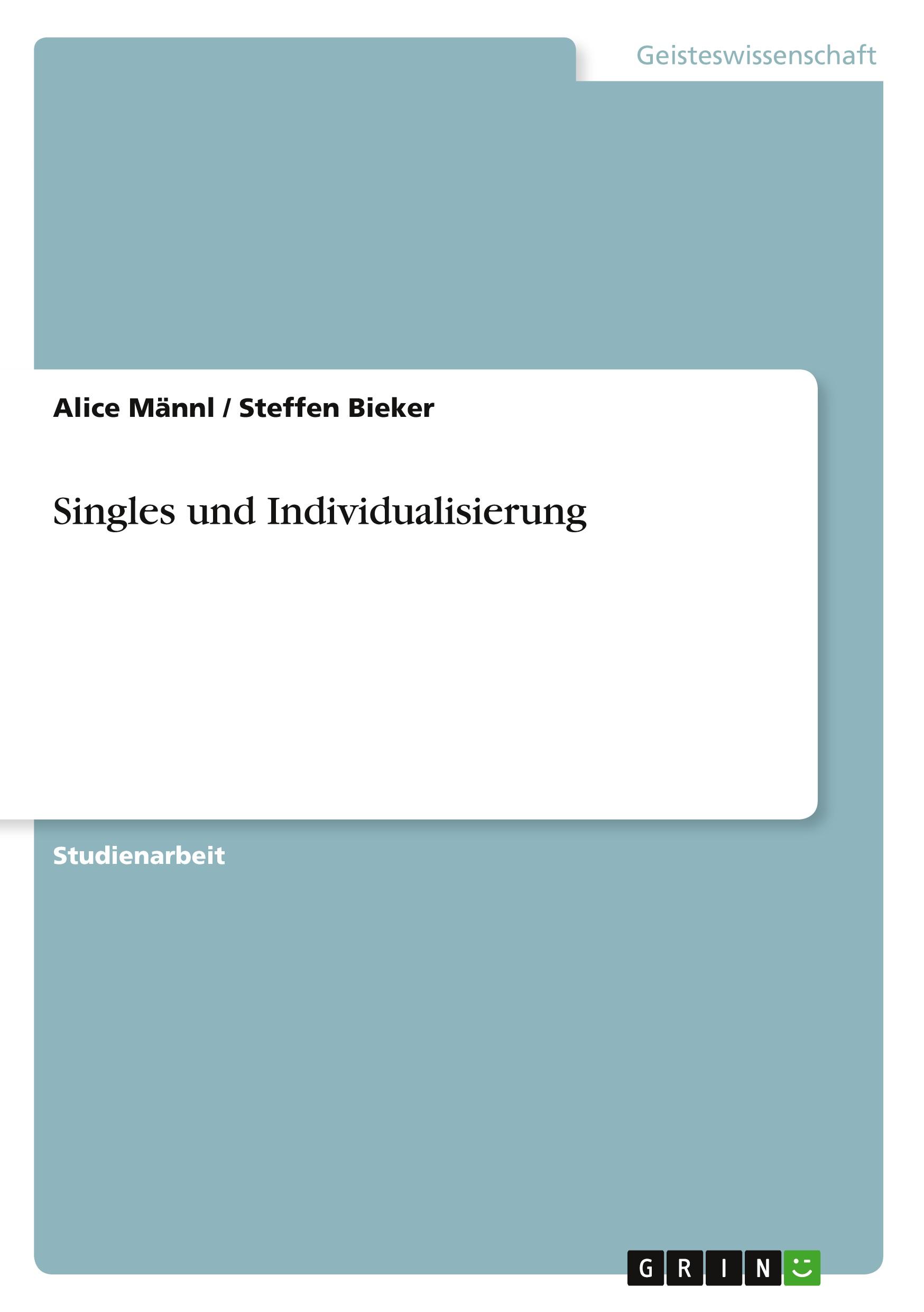 Cover: 9783640920013 | Singles und Individualisierung | Alice Männl (u. a.) | Taschenbuch