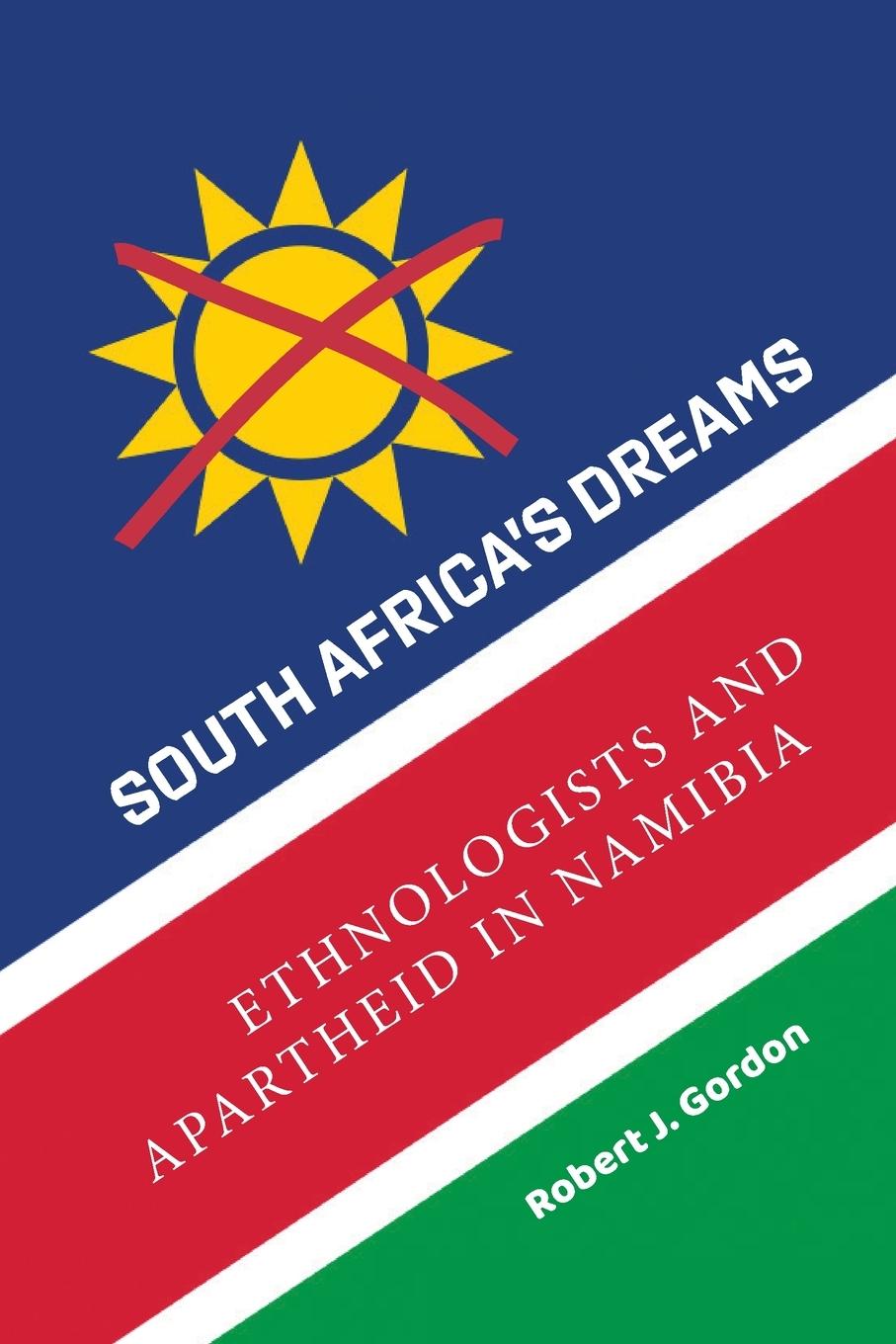 Cover: 9781805391494 | South Africa's Dreams | Ethnologists and Apartheid in Namibia | Gordon