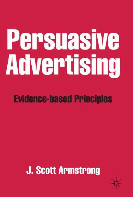 Cover: 9781349511891 | Persuasive Advertising | Evidence-based Principles | J. Armstrong