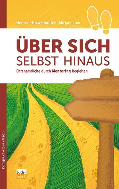 Cover: 9783866873087 | Über sich selbst hinaus | Ehrenamtliche durch Mentoring begleiten