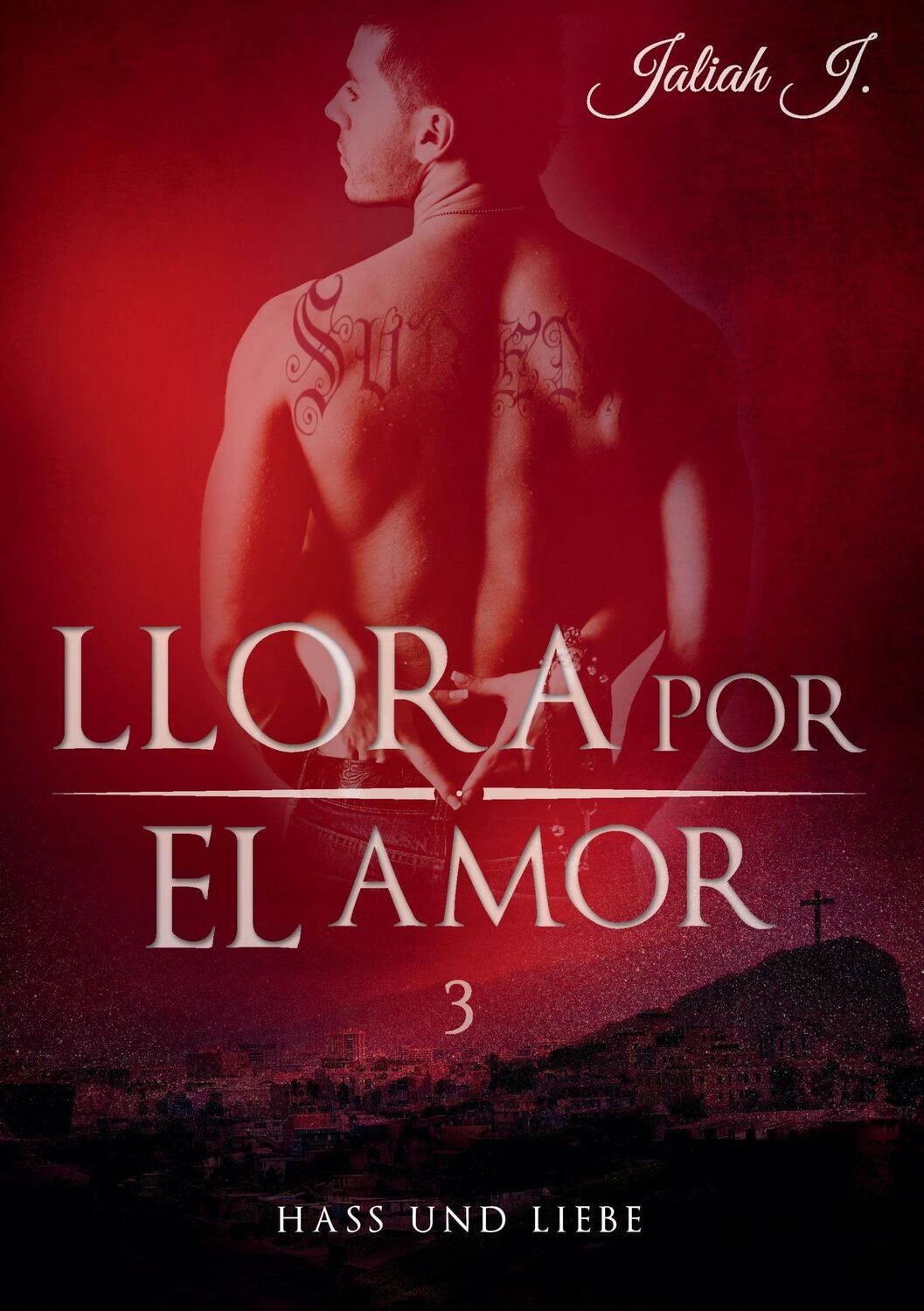 Cover: 9783739206974 | Llora por el amor 3 | Hass und Liebe | Jaliah J. | Taschenbuch | 2015