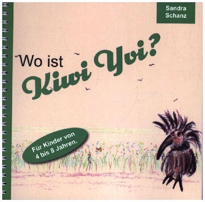 Cover: 9783956318993 | Wo ist Kiwi Yvi? | Sandra Schanz | Taschenbuch | Spiralbindung | 44 S.