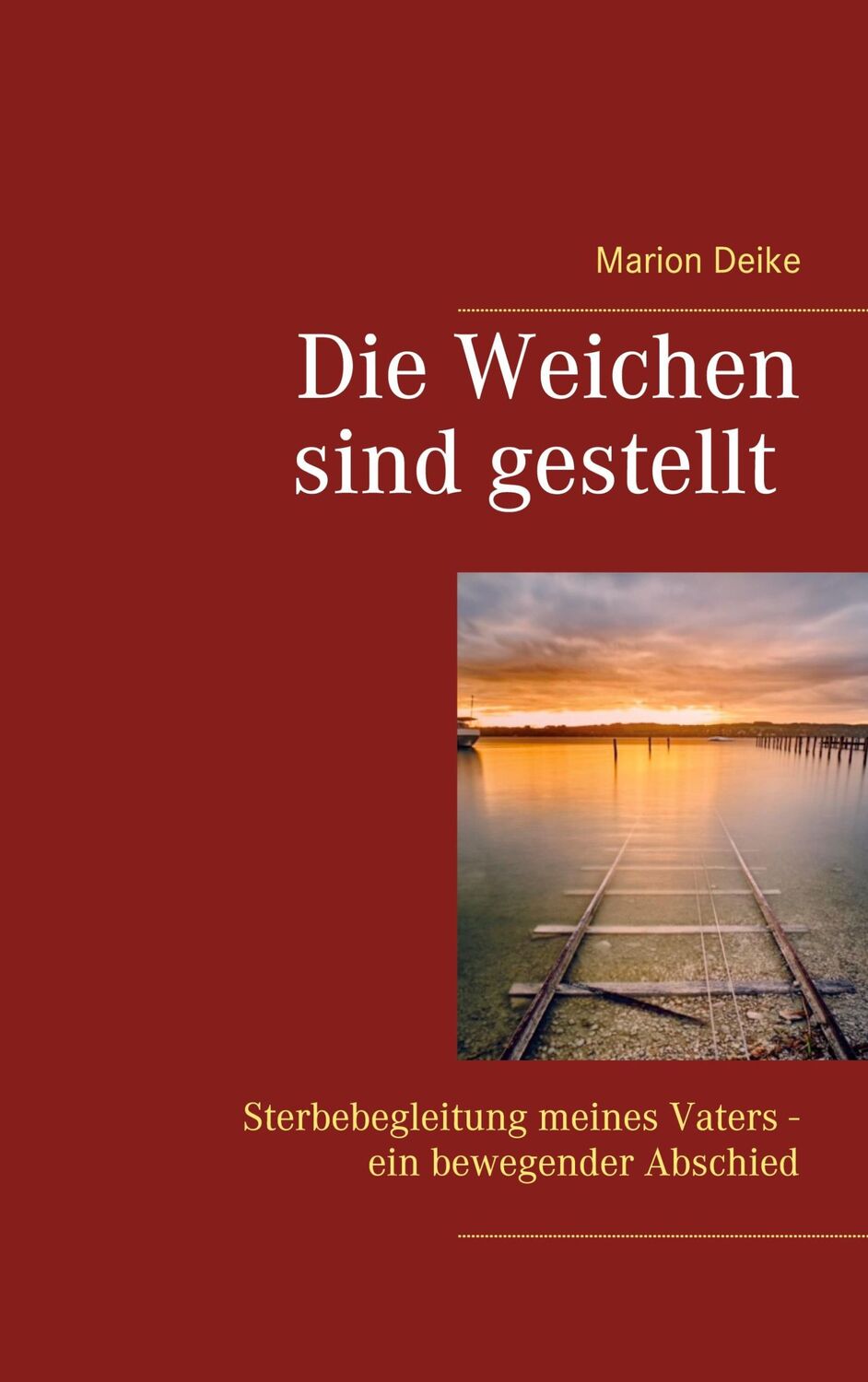 Cover: 9783753421568 | Die Weichen sind gestellt | Marion Deike | Taschenbuch | Paperback