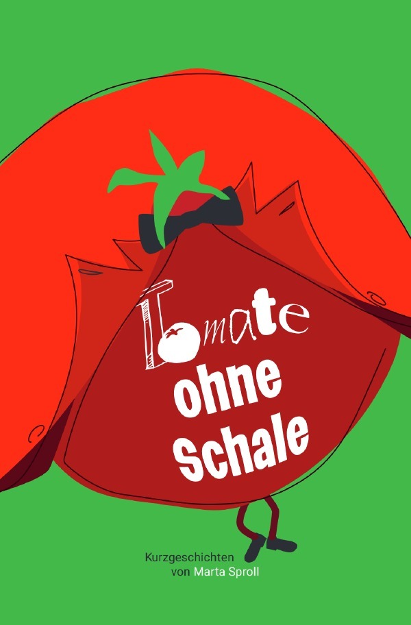 Cover: 9783818713232 | Tomate ohne Schale | Kurzgeschichtensammlung | Marta Sproll | Buch