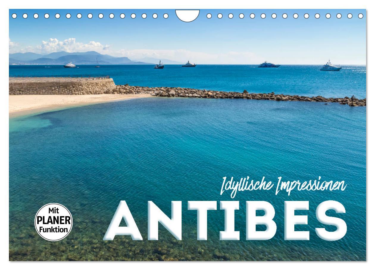 Cover: 9783435454594 | ANTIBES Idyllische Impressionen (Wandkalender 2025 DIN A4 quer),...