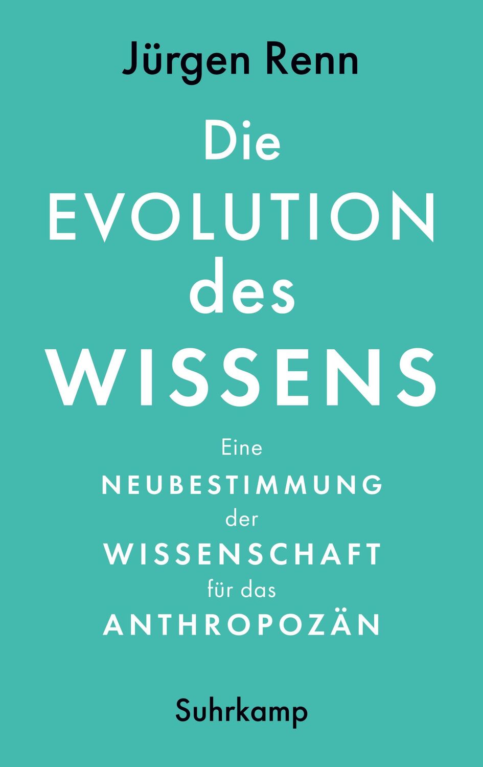 Cover: 9783518587867 | Die Evolution des Wissens | Jürgen Renn | Buch | 1070 S. | Deutsch