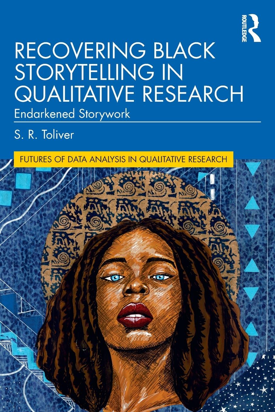 Cover: 9780367747336 | Recovering Black Storytelling in Qualitative Research | S. R. Toliver