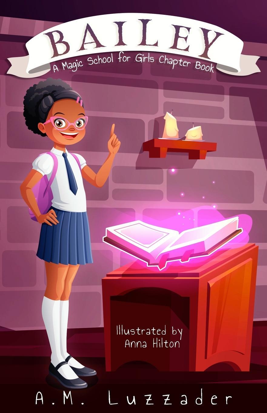 Cover: 9781949078343 | Bailey | A Magic School for Girls Chapter Book | A. M. Luzzader | Buch