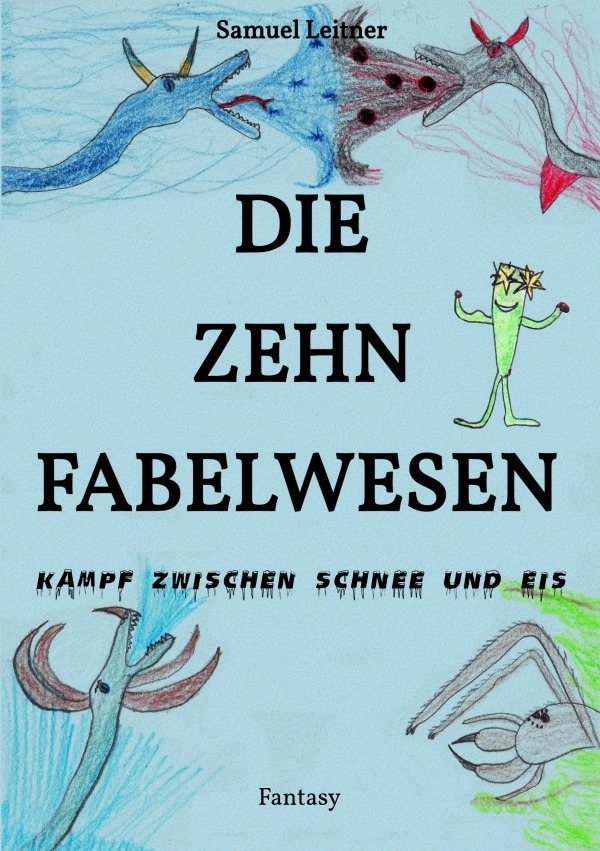 Cover: 9783818772369 | Die zehn Fabelwesen | Kampf zwischen Schnee und Eis. DE | Leitner