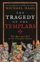 Cover: 9781846684517 | The Tragedy of the Templars | The Rise and Fall of the Crusader States