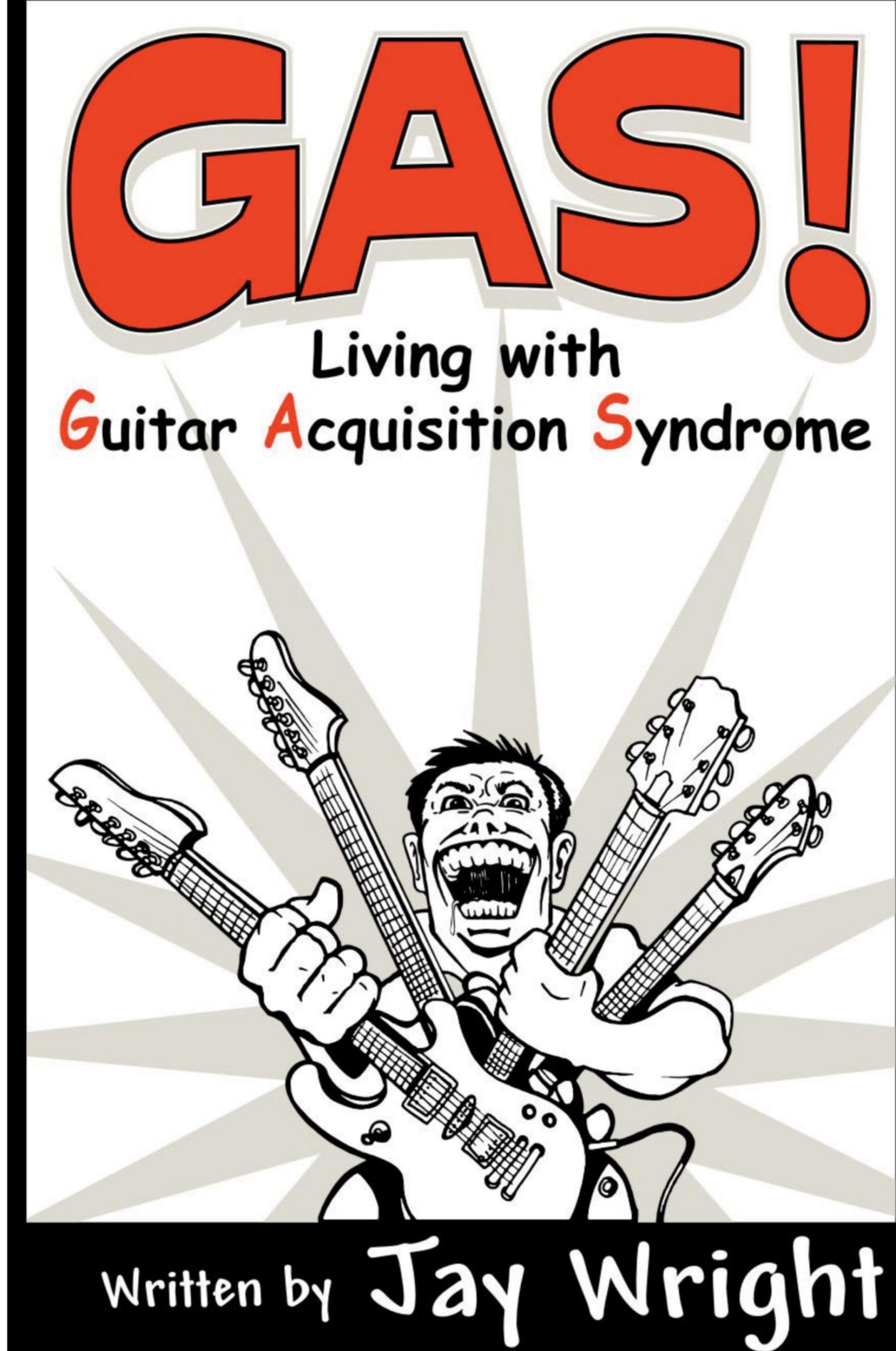 Cover: 9781411661790 | GAS - Living With Guitar Acquisition Syndrome | Jay Wright | Buch