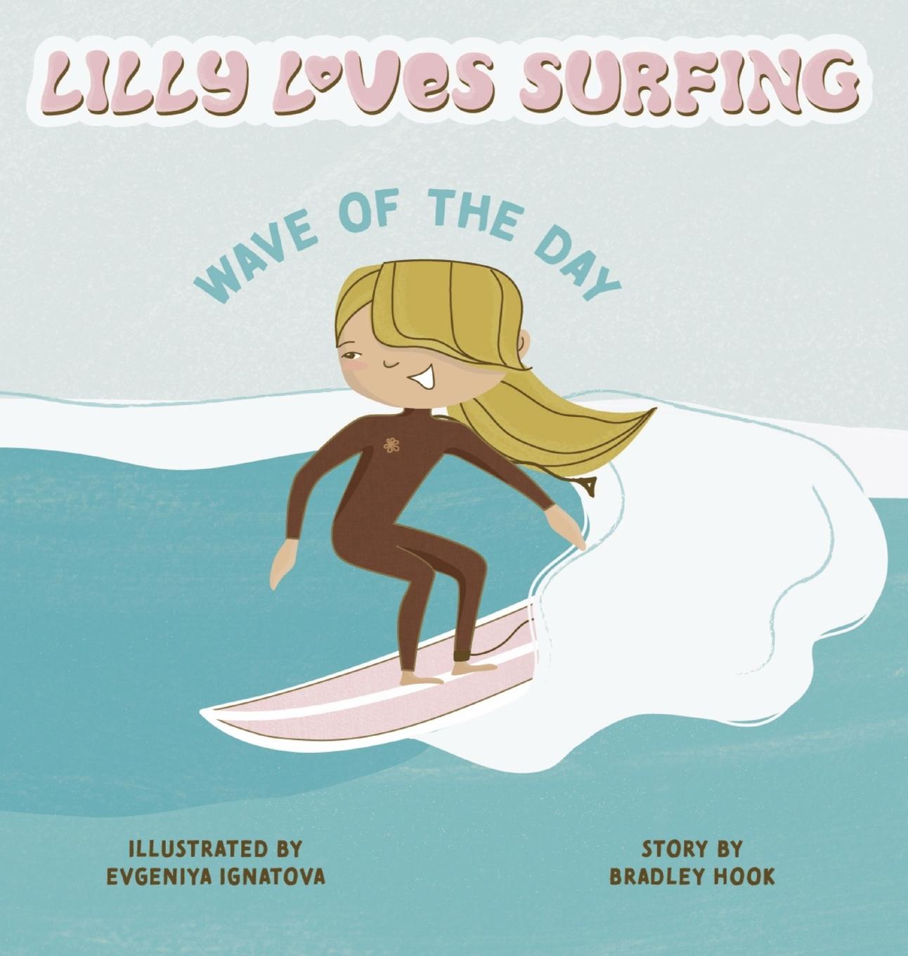 Cover: 9780473705978 | Lilly Loves Surfing | Wave of the Day | Bradley Hook | Buch | Englisch