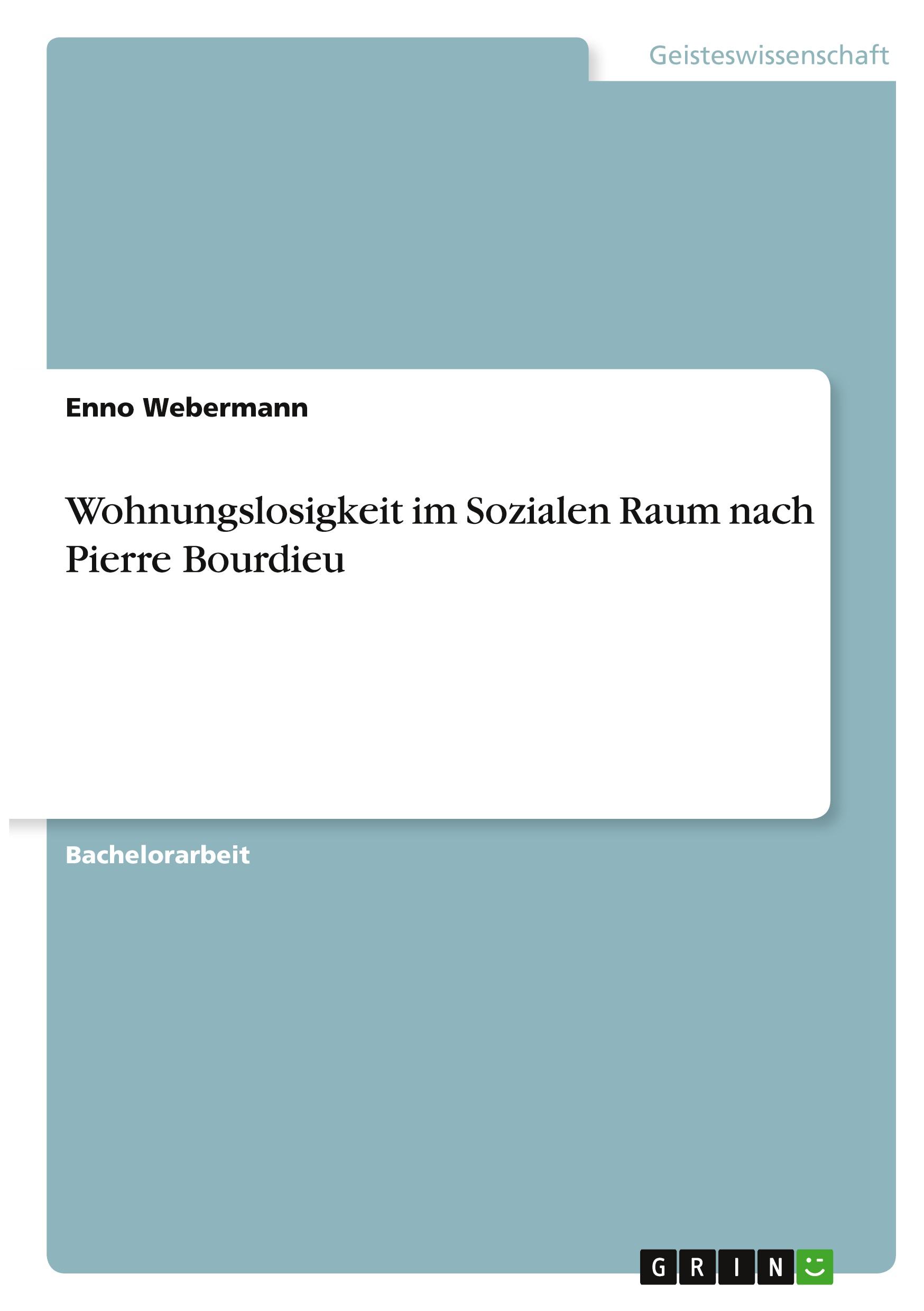 Cover: 9783346407665 | Wohnungslosigkeit im Sozialen Raum nach Pierre Bourdieu | Webermann