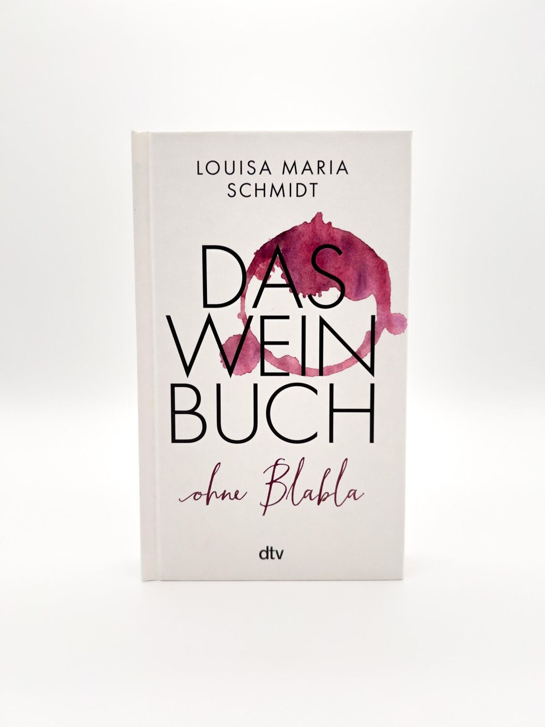 Bild: 9783423283762 | Das Weinbuch - ohne Blabla | Louisa Maria Schmidt | Buch | 288 S.