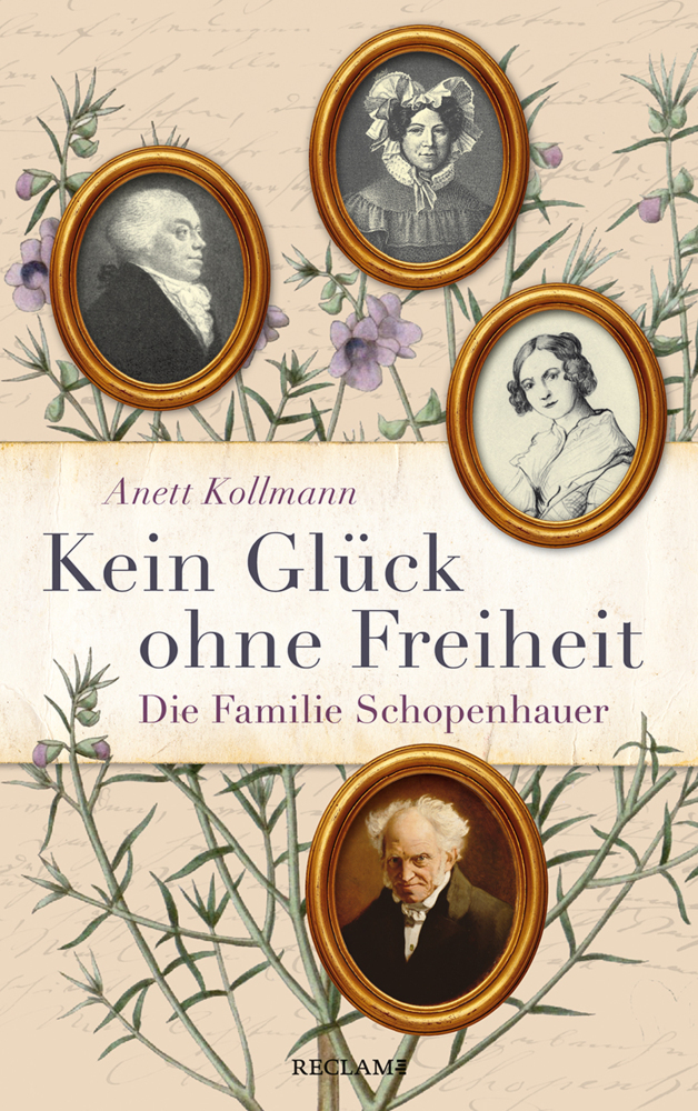 Cover: 9783150112519 | Kein Glück ohne Freiheit | Die Familie Schopenhauer | Anett Kollmann