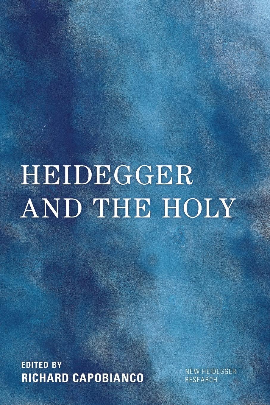 Cover: 9781538162545 | Heidegger and the Holy | Richard Capobianco | Taschenbuch | Paperback