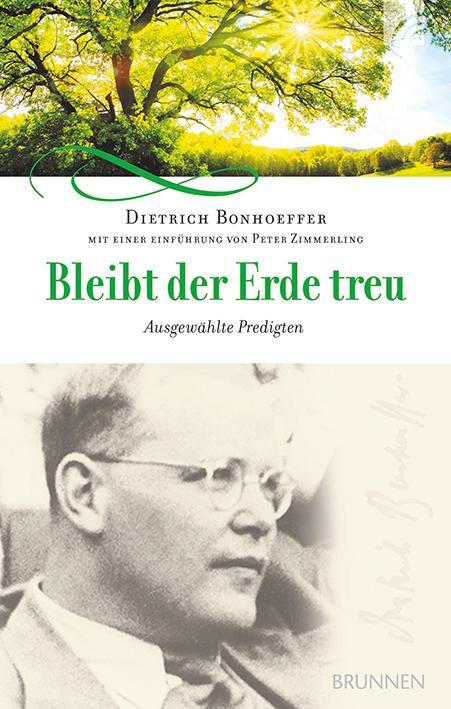 Cover: 9783765507427 | Bleibt der Erde treu | Ausgewählte Predigten | Dietrich Bonhoeffer