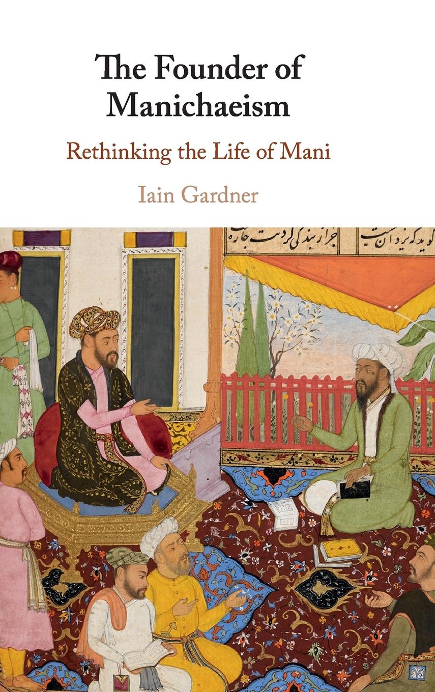 Cover: 9781108499071 | The Founder of Manichaeism | Iain Gardner | Buch | Englisch | 2020