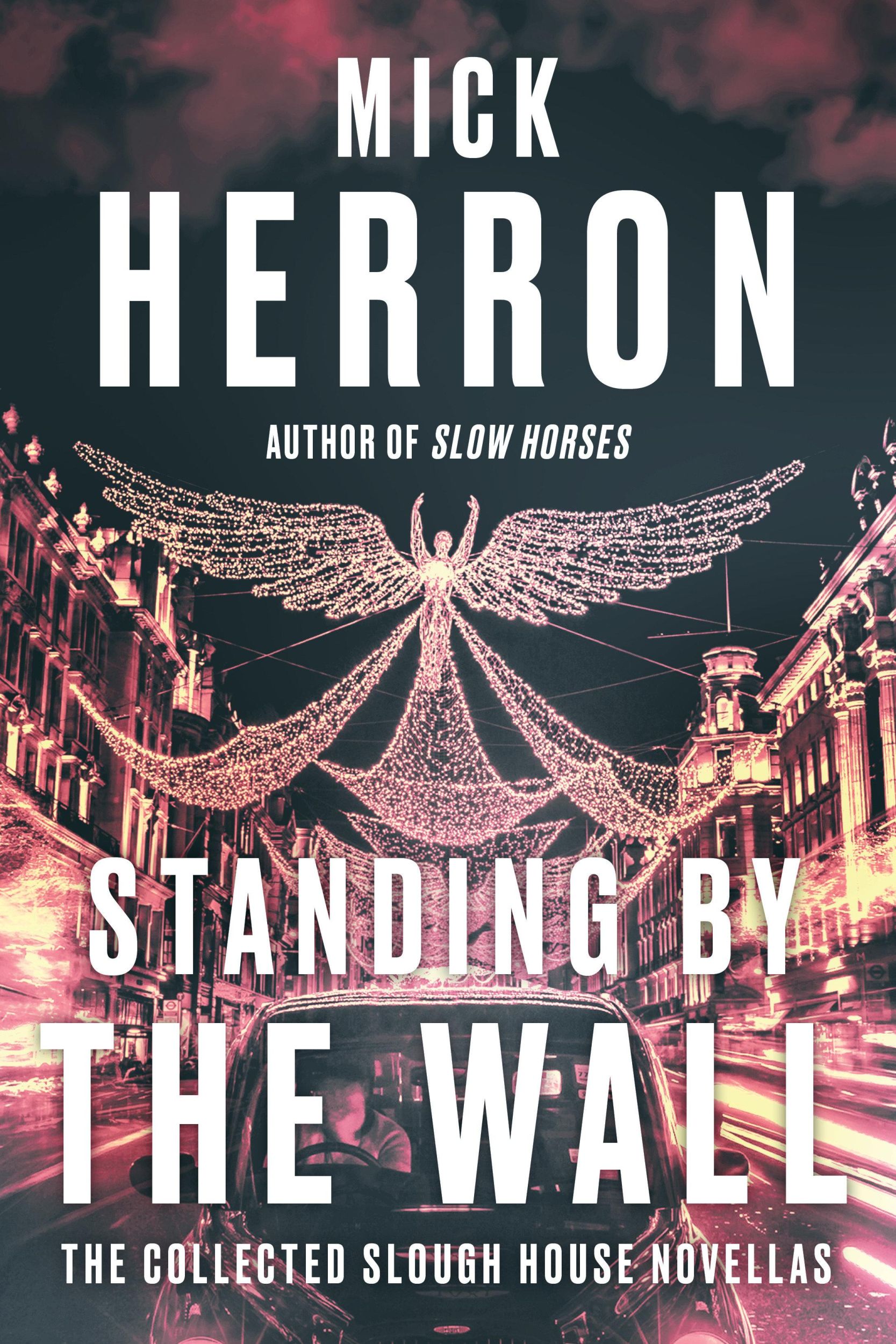 Cover: 9781641295031 | Standing by the Wall: The Collected Slough House Novellas | Herron