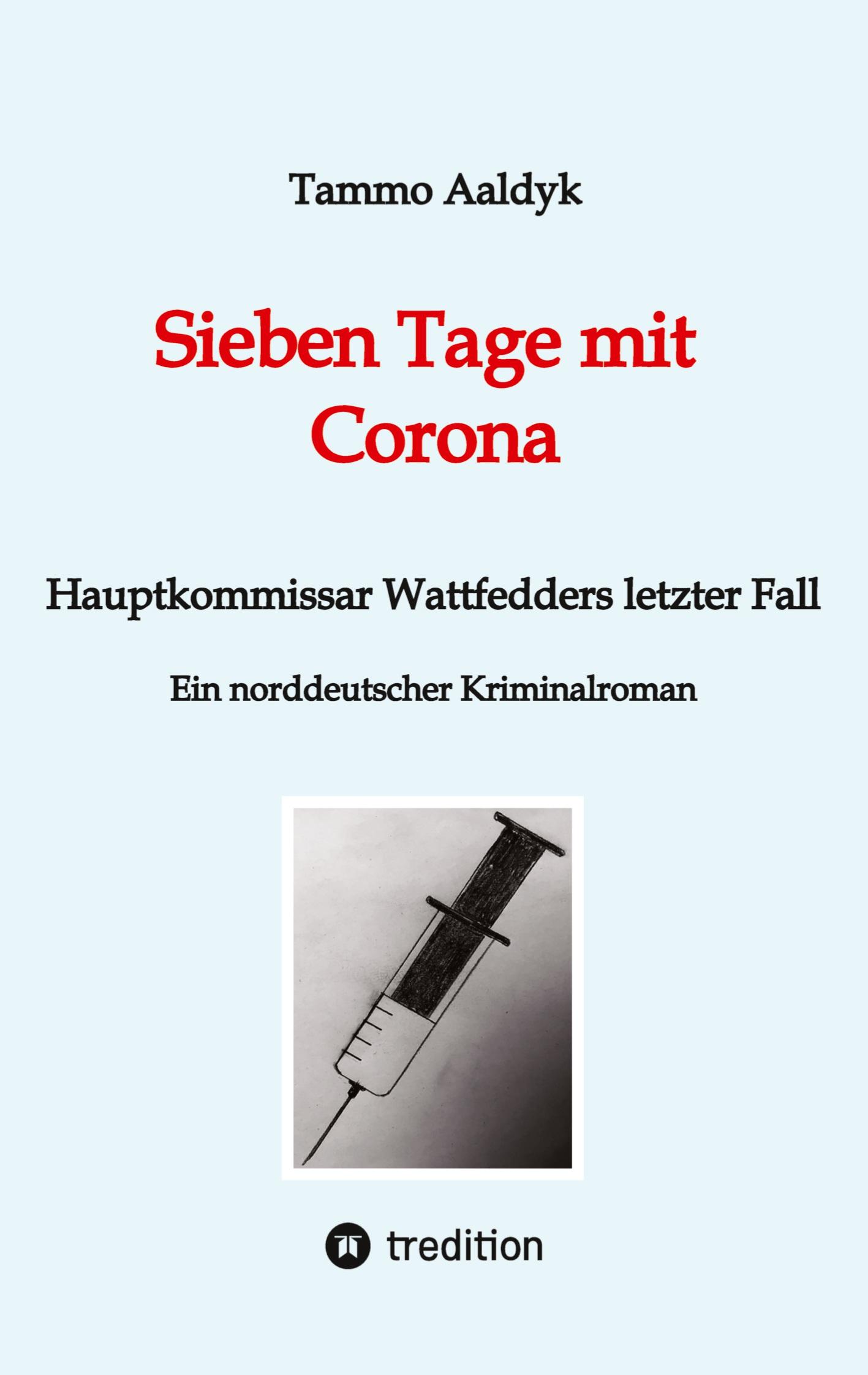 Cover: 9783384022905 | Sieben Tage mit Corona | Hauptkommissar Wattfedders letzter Fall