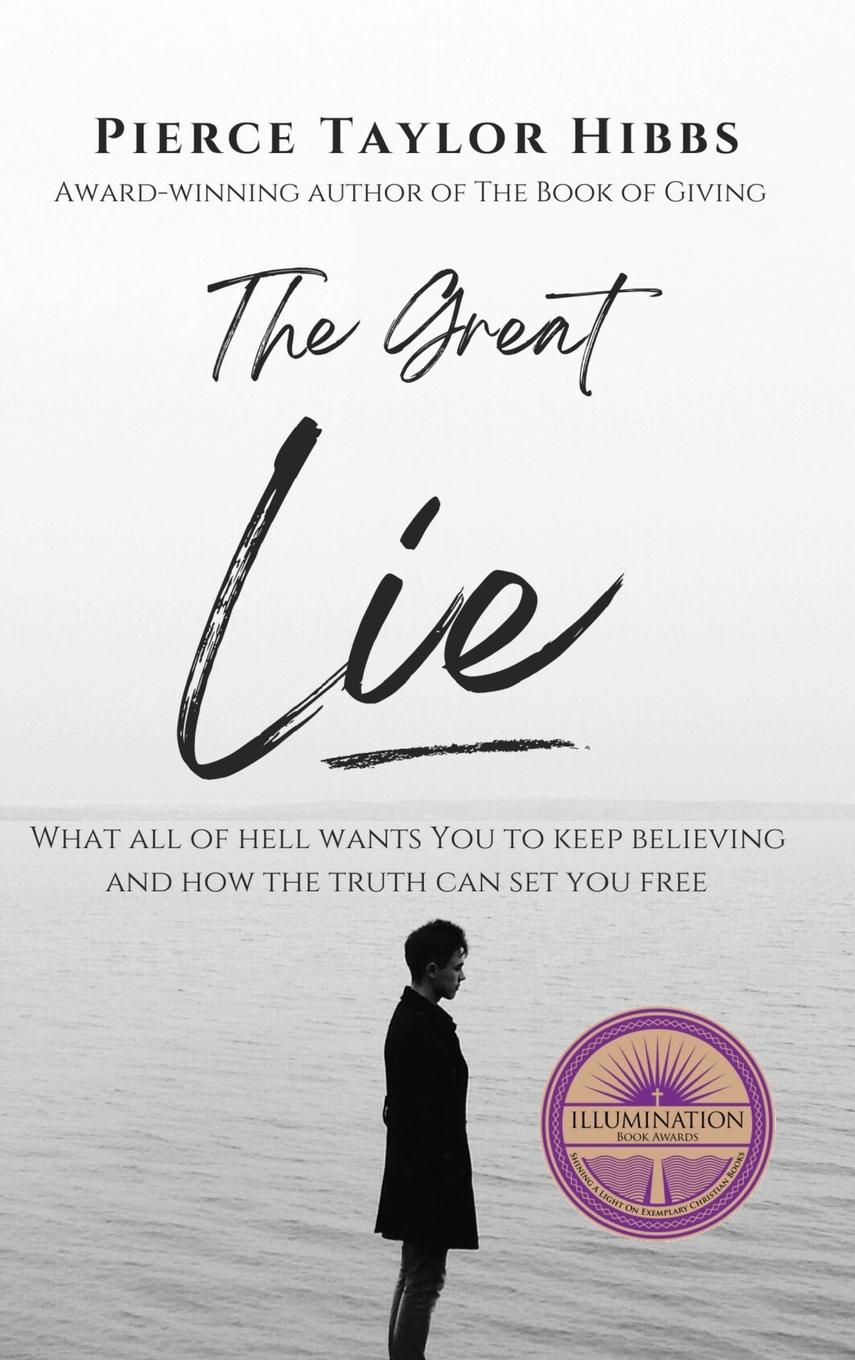 Cover: 9798986106717 | The Great Lie | What All of Hell Wants You to Keep Believing | Hibbs