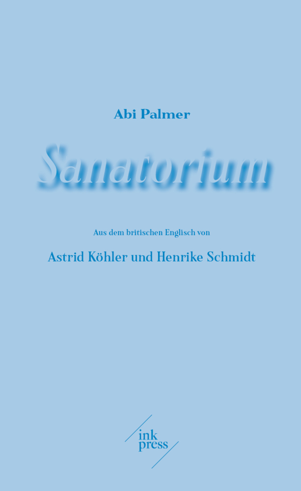 Cover: 9783906811178 | Sanatorium | Abi Palmer | Buch | Mit Lesebändchen | 224 S. | Deutsch