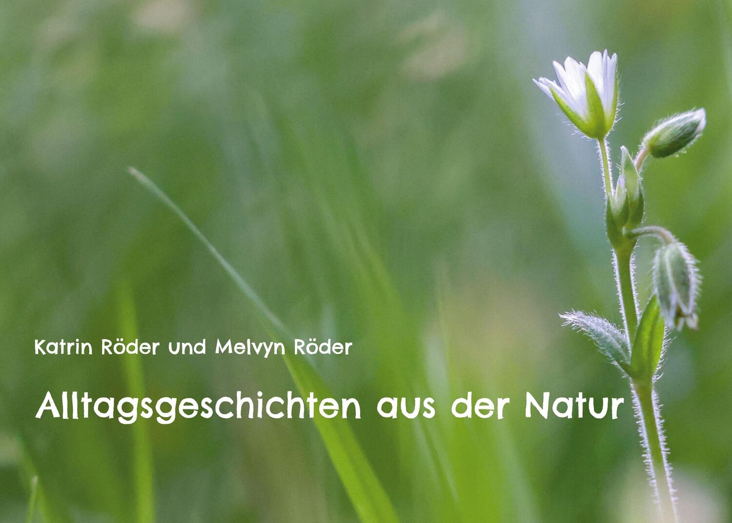 Cover: 9783759792532 | Alltagsgeschichten aus der Natur | Katrin Röder (u. a.) | Buch | 2024