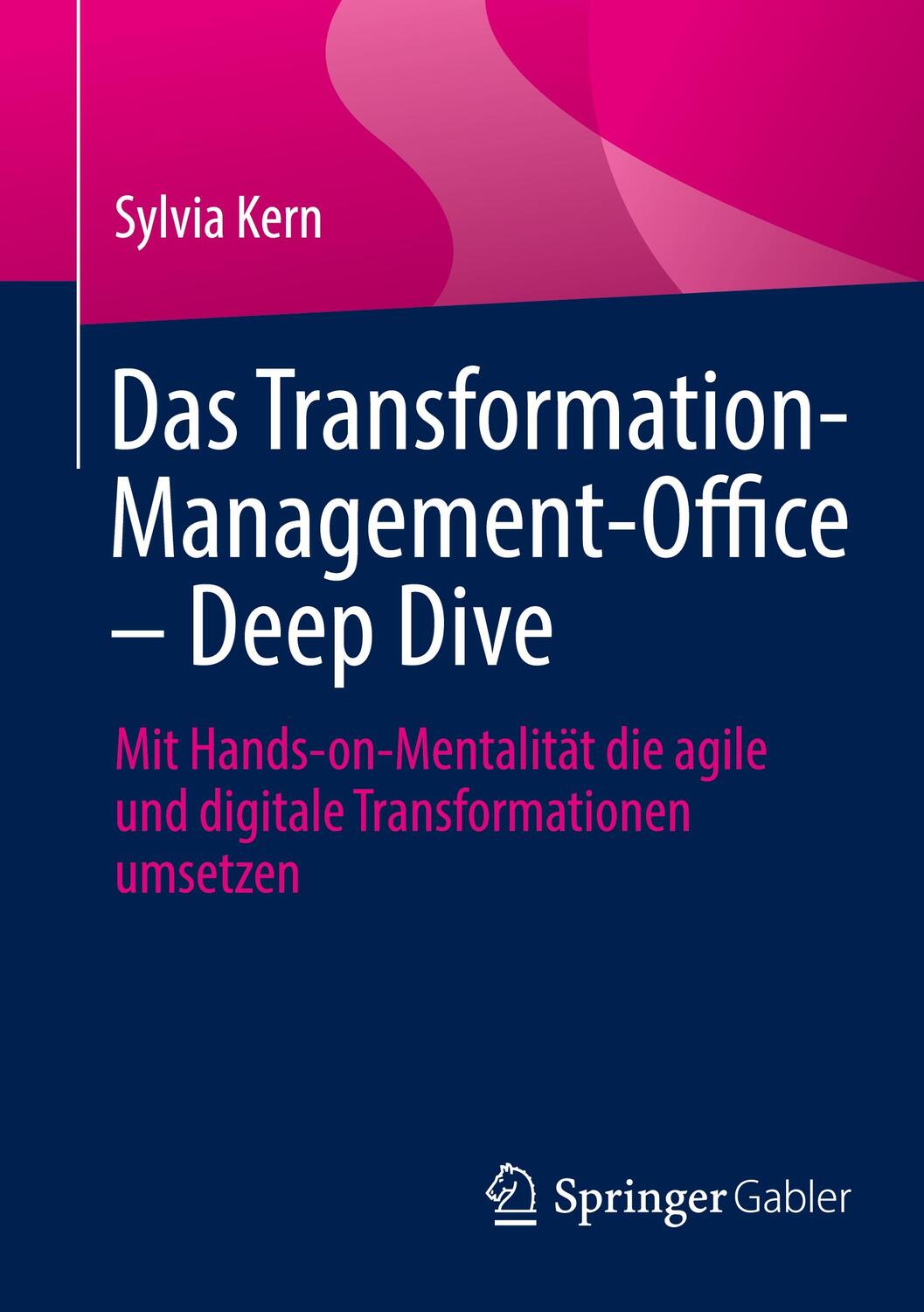 Cover: 9783662693346 | Das Transformation-Management-Office ¿ Deep Dive | Sylvia Kern | Buch