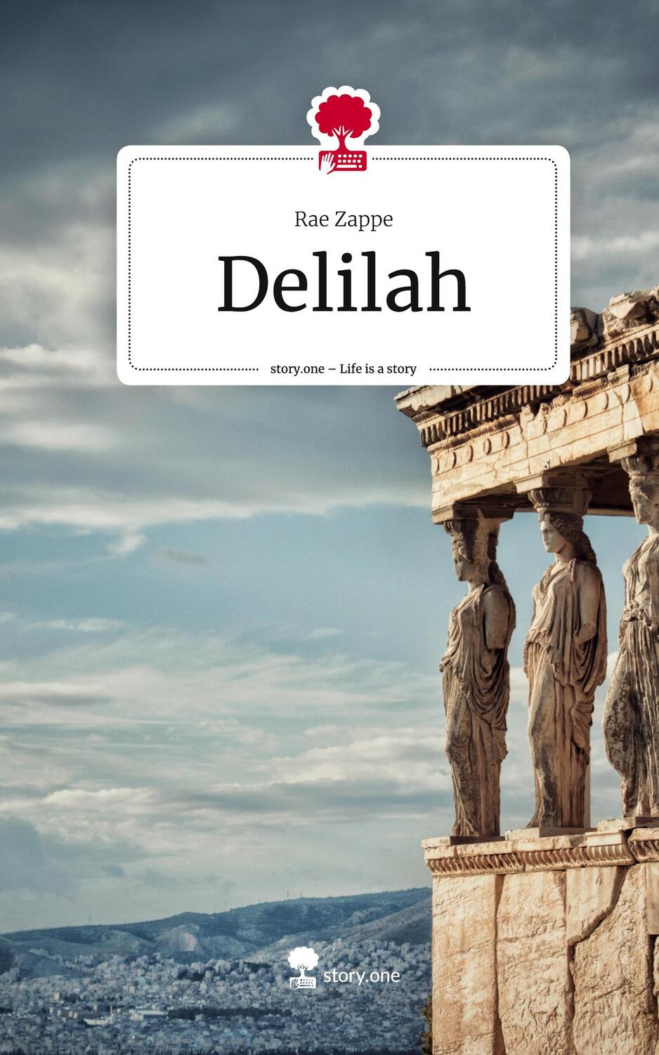 Cover: 9783711566652 | Delilah. Life is a Story - story.one | Rae Zappe | Buch | Englisch