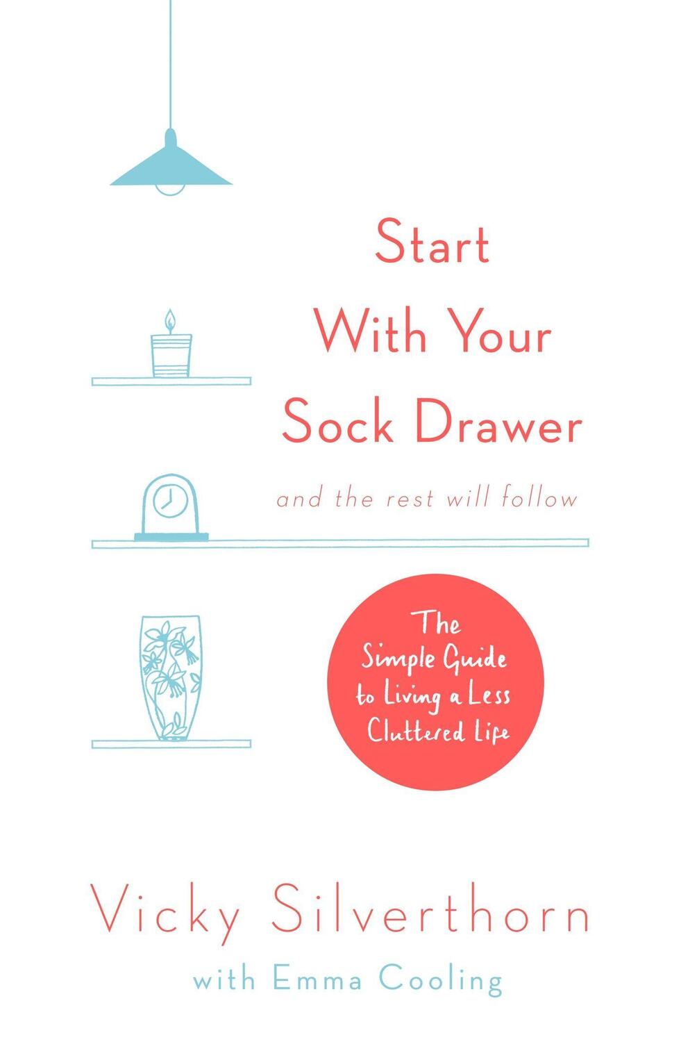 Cover: 9780751566079 | Start with Your Sock Drawer | Vicky Silverthorn | Taschenbuch | 2016