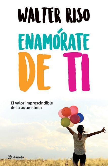 Cover: 9786070748356 | Enamórate de Ti: El Valor Imprescindible de la Autoestima | Riso