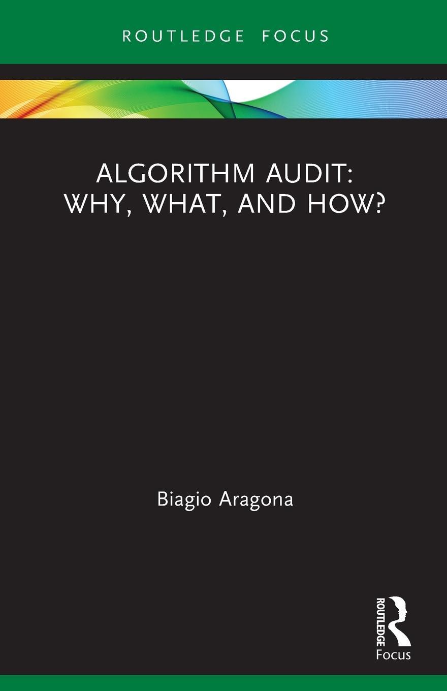 Cover: 9780367530921 | Algorithm Audit: Why, What, and How? | Biagio Aragona | Taschenbuch