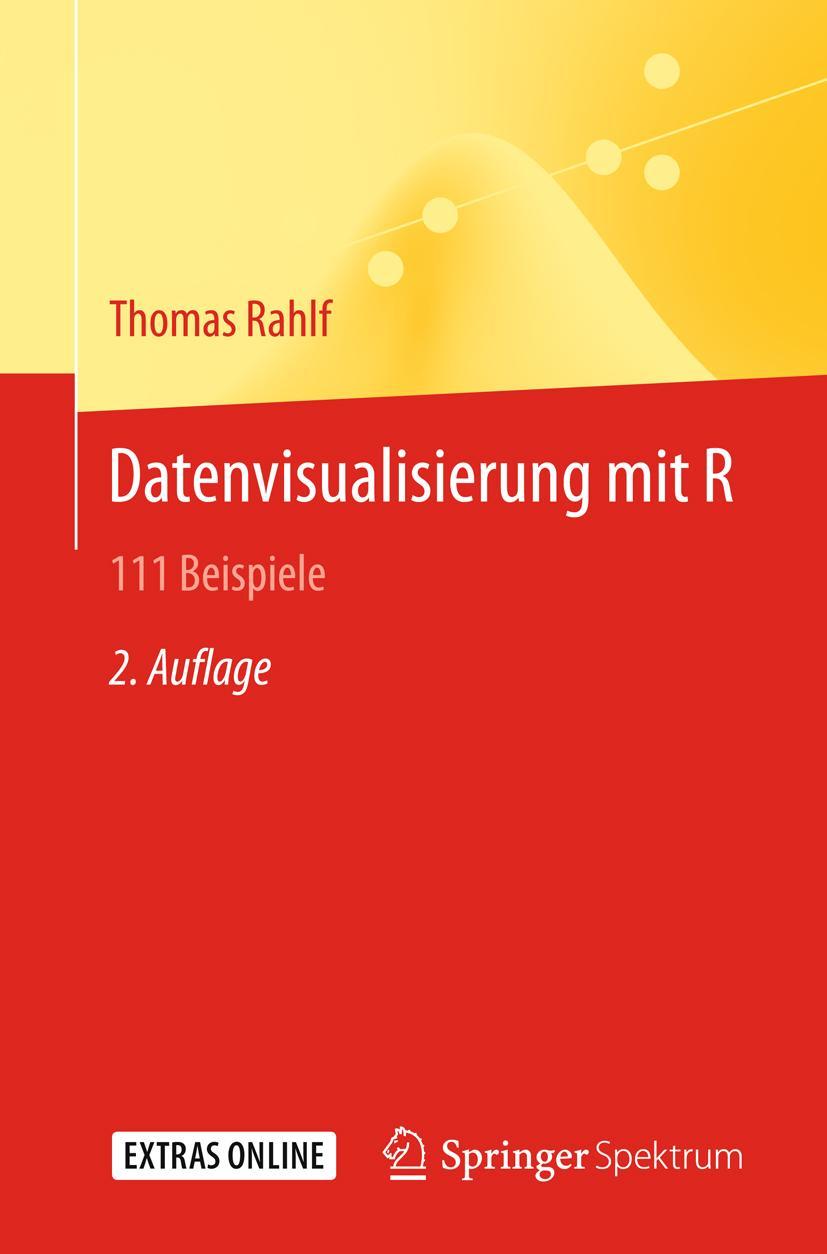 Cover: 9783662548196 | Datenvisualisierung mit R | 111 Beispiele | Thomas Rahlf | Taschenbuch