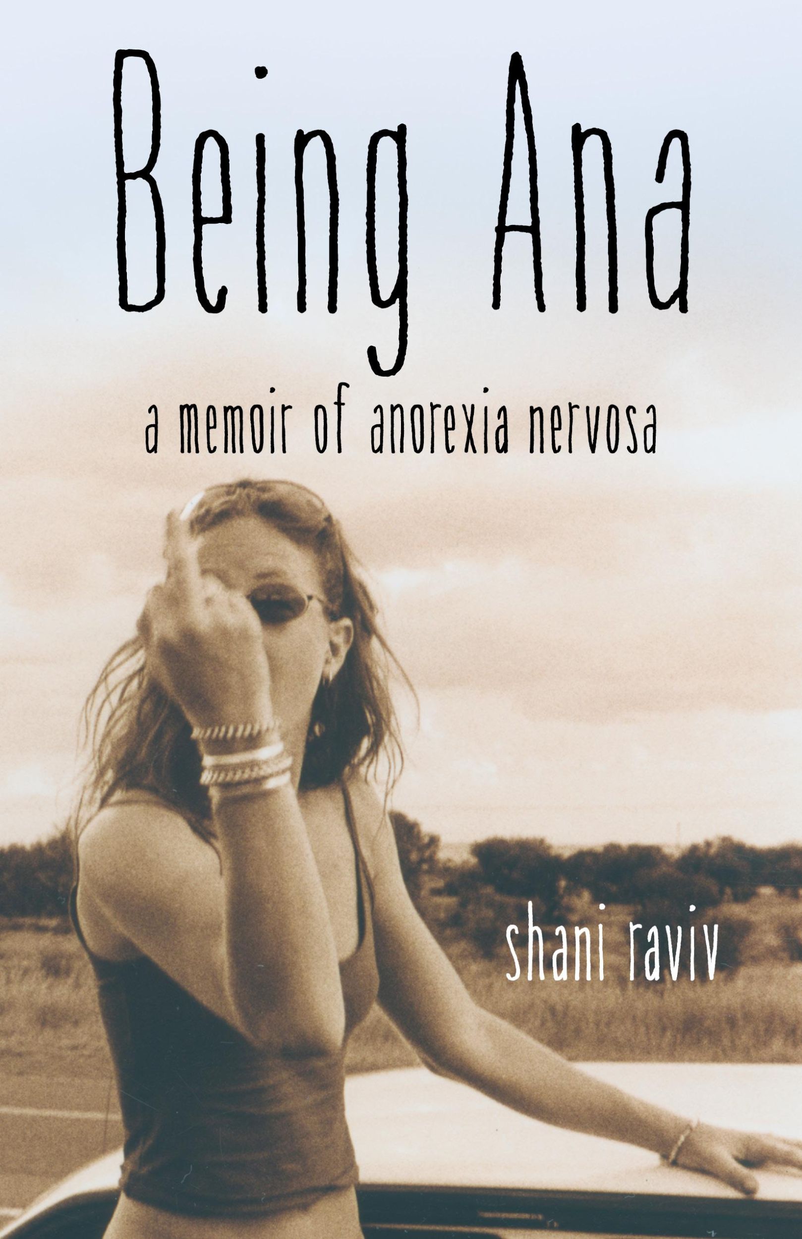 Bild: 9781631521393 | Being Ana | A Memoir of Anorexia Nervosa | Shani Raviv | Taschenbuch