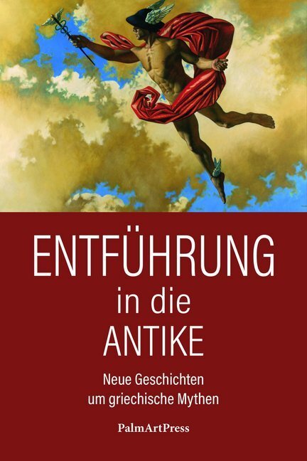 Cover: 9783962580391 | Entführung in die Antike | Neue Geschichten um griechische Mythen