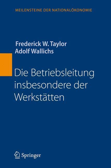 Cover: 9783540721475 | Die Betriebsleitung insbesondere der Werkstätten | Wallichs (u. a.)